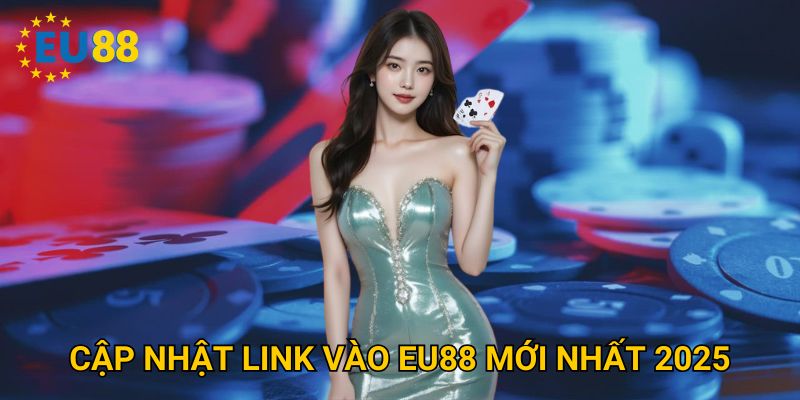 Trang chủ 27 Cập nhật link vào Eu88 mới nhất 2025
